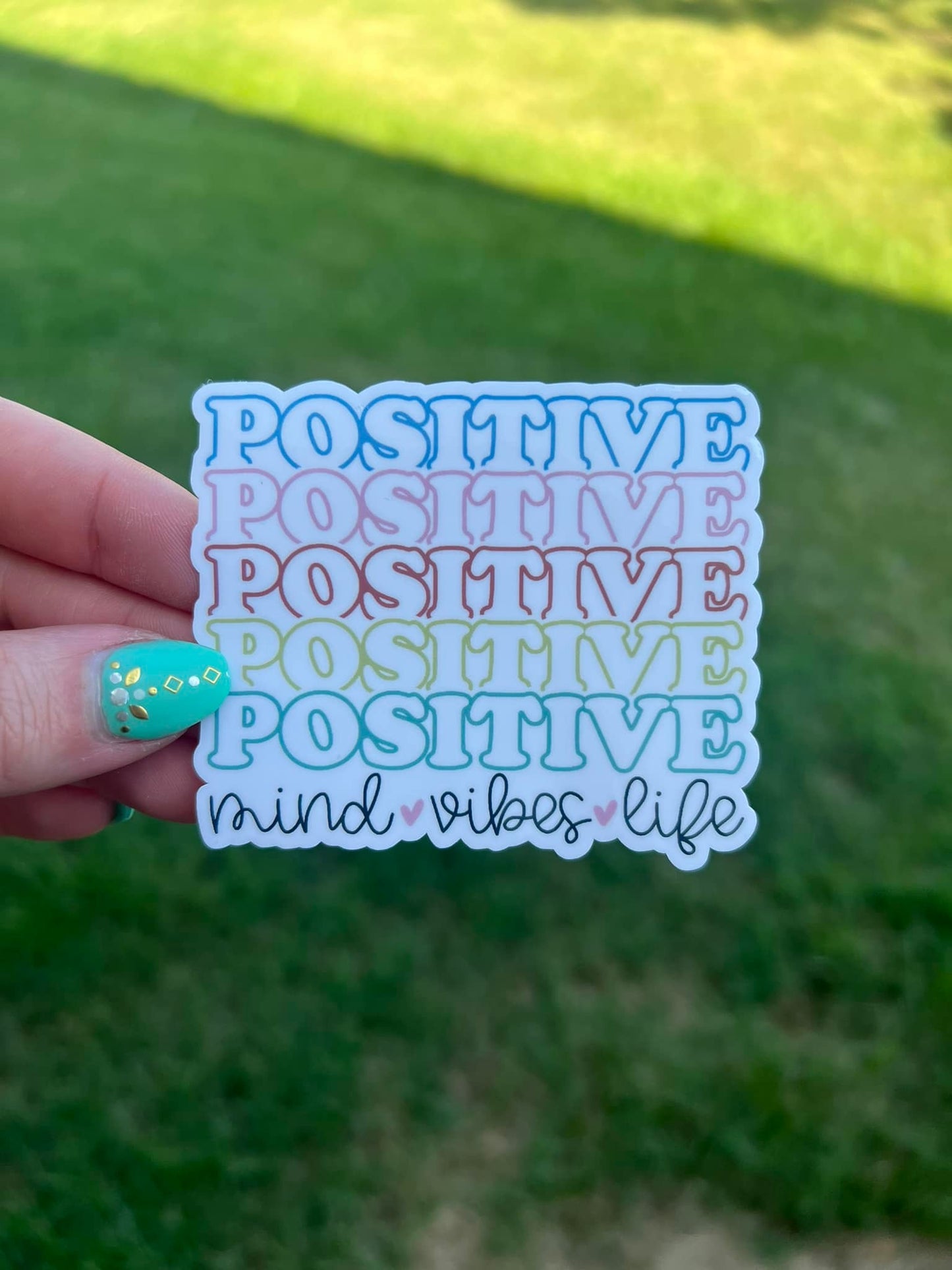 Positive Mind Vibes Life Water Resistant Sticker